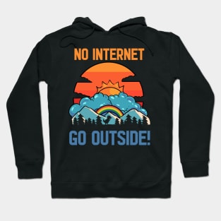 No Internet Go Outside - For Campers Hoodie